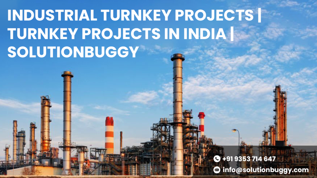 Industrial Turnkey Projects | Turnkey Projects in India